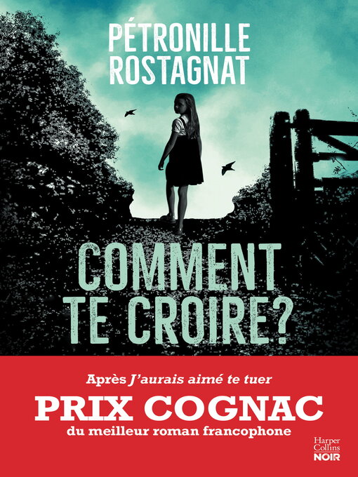 Title details for Comment te croire ? by Pétronille Rostagnat - Available